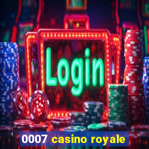 0007 casino royale