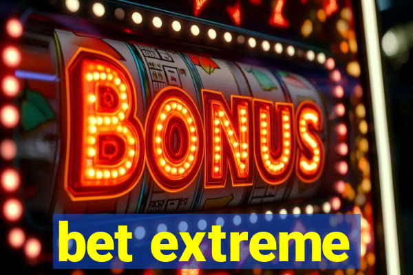 bet extreme