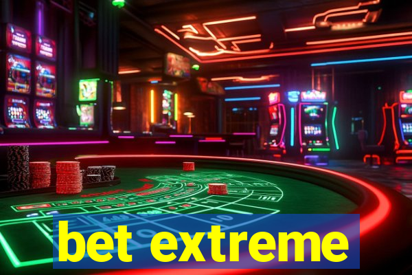 bet extreme