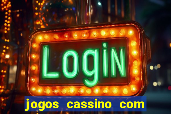 jogos cassino com bonus de cadastro