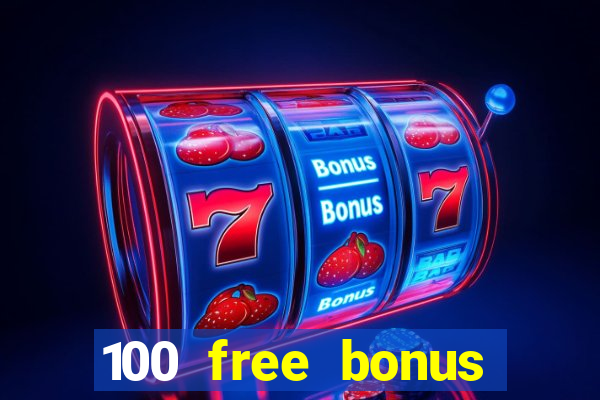 100 free bonus casino no deposit