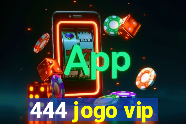 444 jogo vip