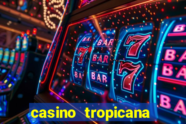 casino tropicana las vegas