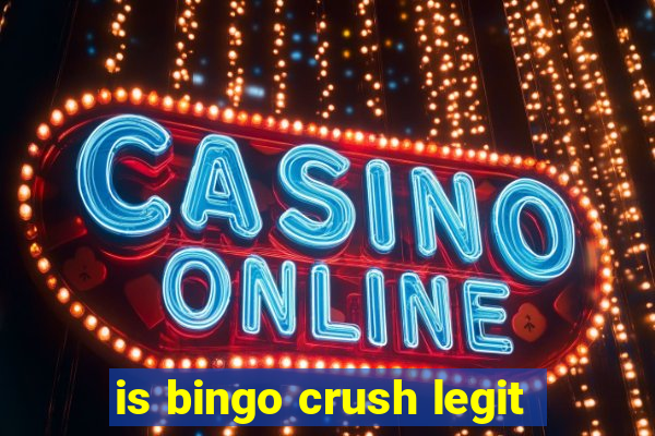 is bingo crush legit