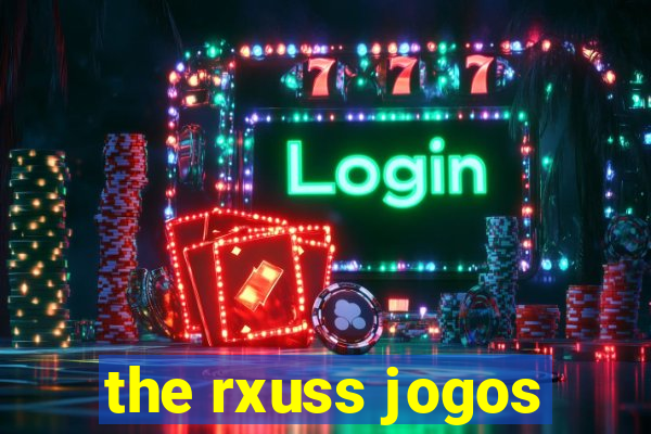 the rxuss jogos