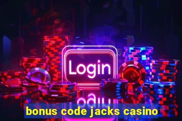 bonus code jacks casino