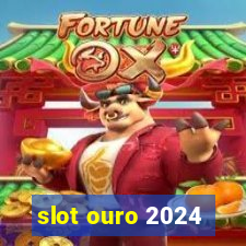 slot ouro 2024