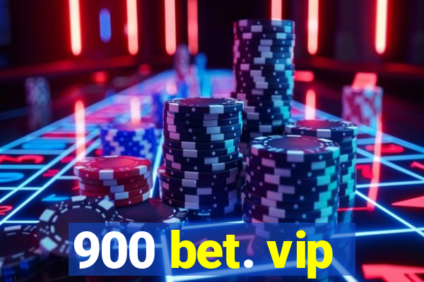 900 bet. vip