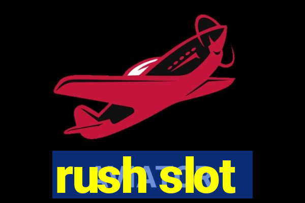 rush slot