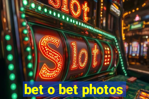 bet o bet photos