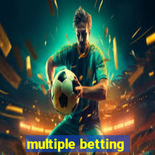 multiple betting