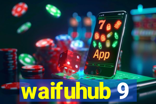 waifuhub 9