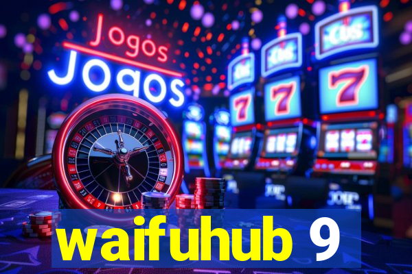 waifuhub 9