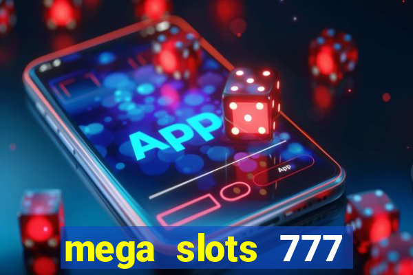 mega slots 777 casino dana