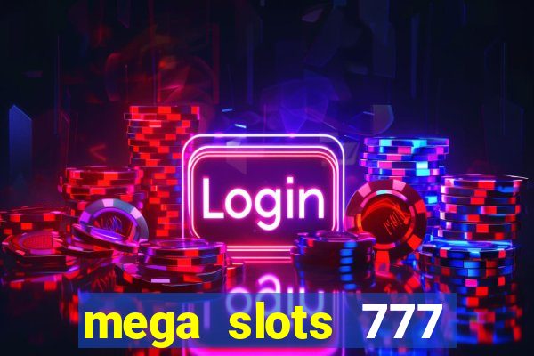 mega slots 777 casino dana