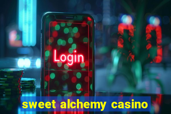 sweet alchemy casino