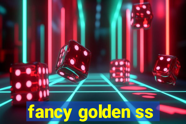 fancy golden ss