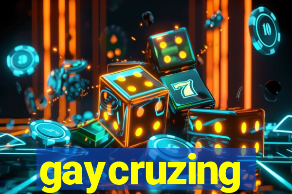 gaycruzing