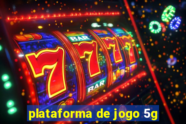 plataforma de jogo 5g