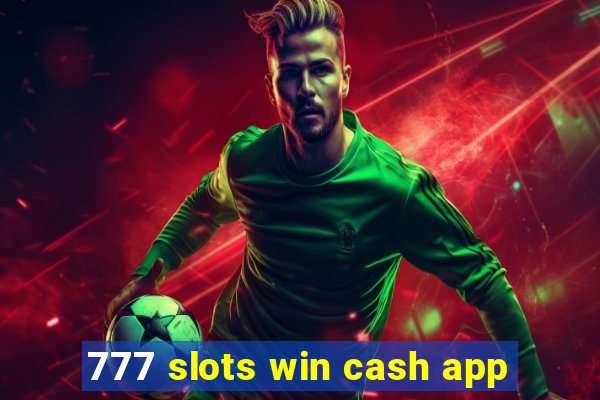 777 slots win cash app