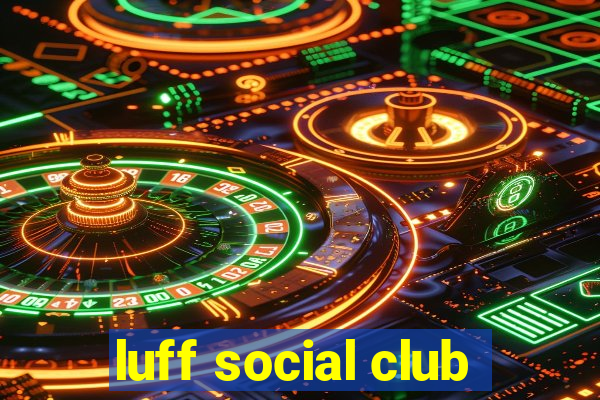 luff social club