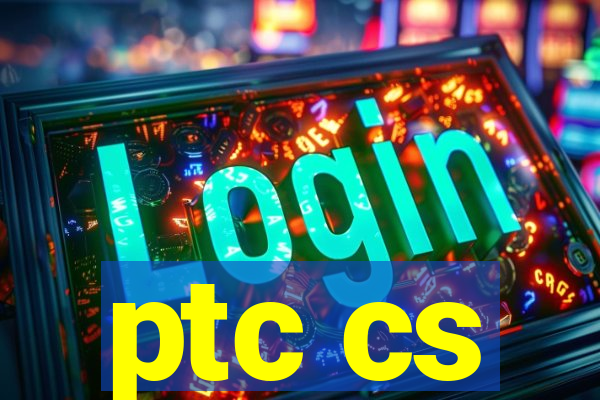 ptc cs