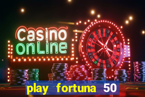 play fortuna 50 free spins