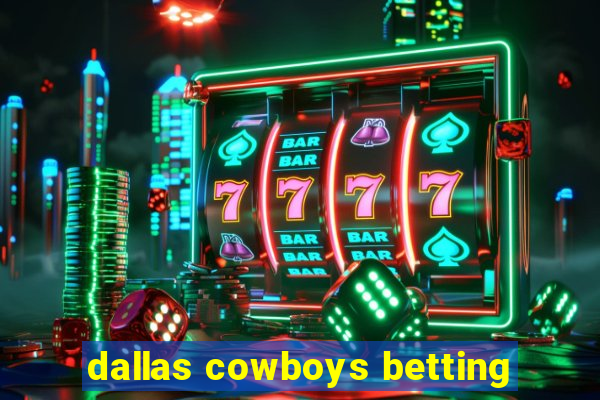 dallas cowboys betting