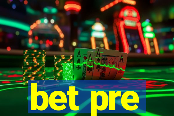 bet pre