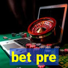 bet pre