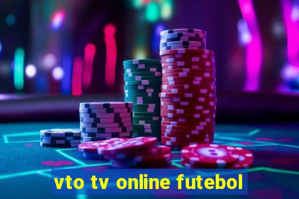 vto tv online futebol