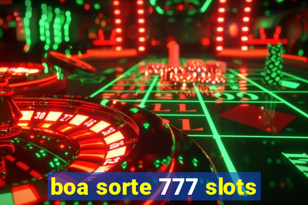 boa sorte 777 slots