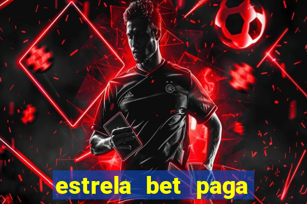 estrela bet paga na hora