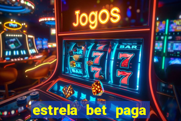 estrela bet paga na hora