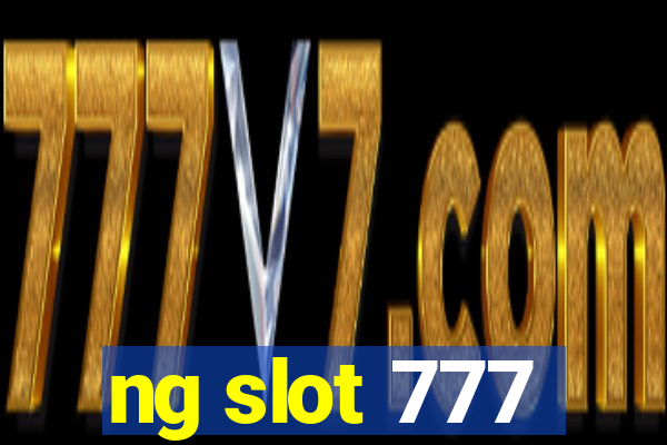 ng slot 777