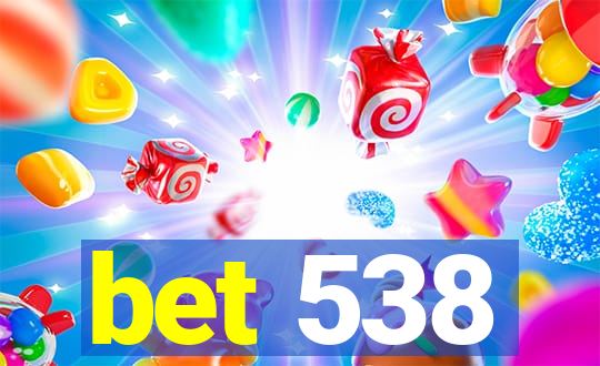 bet 538