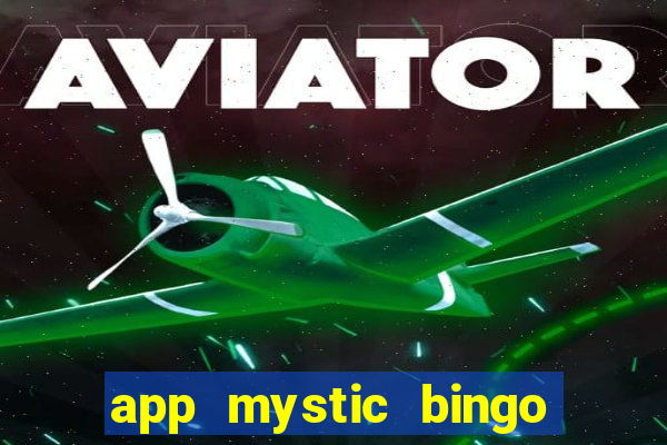 app mystic bingo paga mesmo