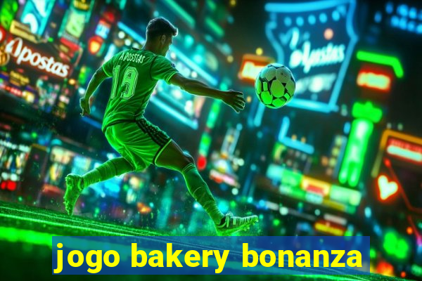 jogo bakery bonanza