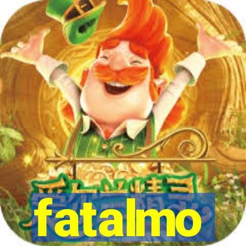 fatalmo