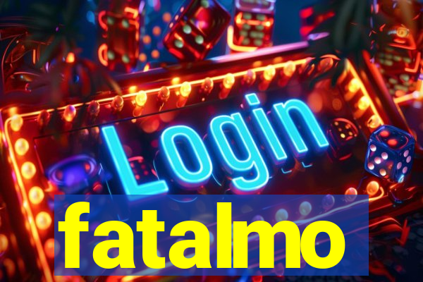 fatalmo