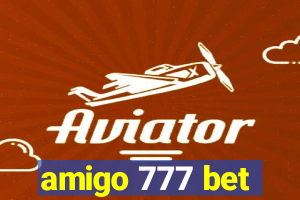 amigo 777 bet