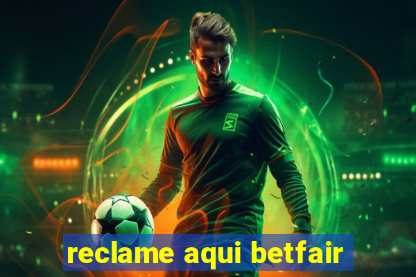 reclame aqui betfair