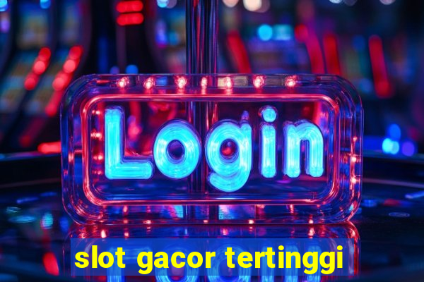 slot gacor tertinggi