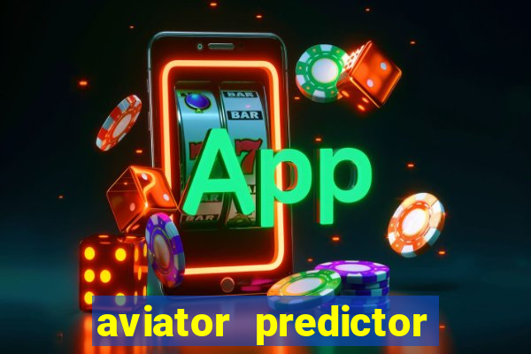 aviator predictor v4.0 apk