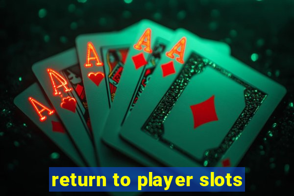 return to player slots