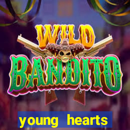 young hearts assistir 2024