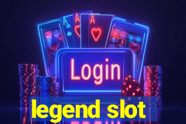 legend slot