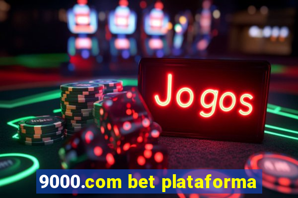 9000.com bet plataforma