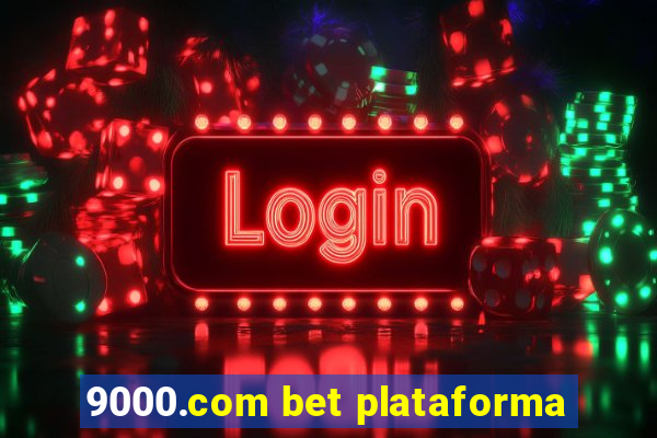 9000.com bet plataforma