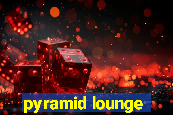 pyramid lounge